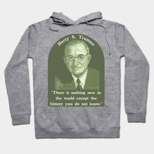 Harry S. Truman Portrait and Quote About History Hoodie